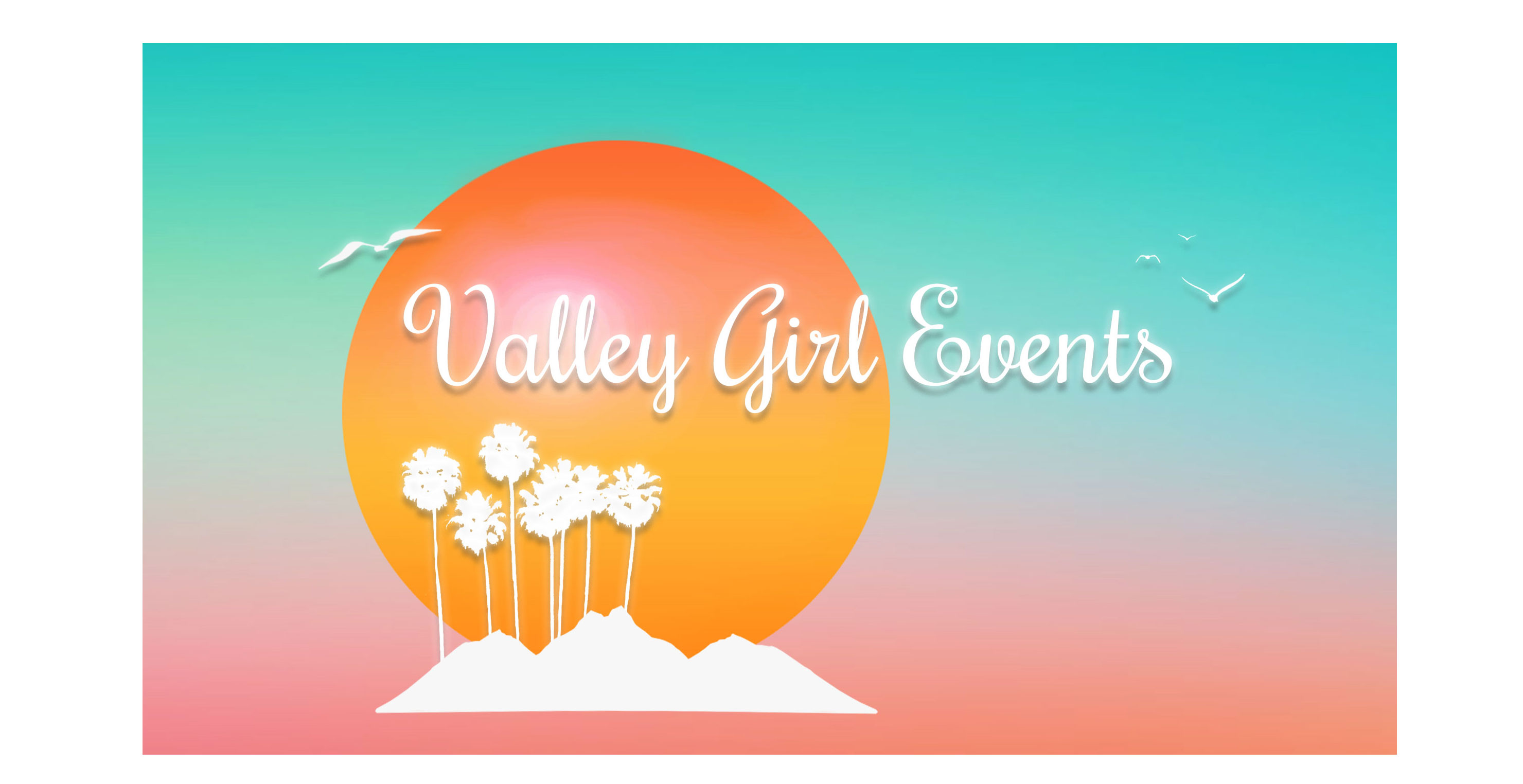 Valley Girl Events